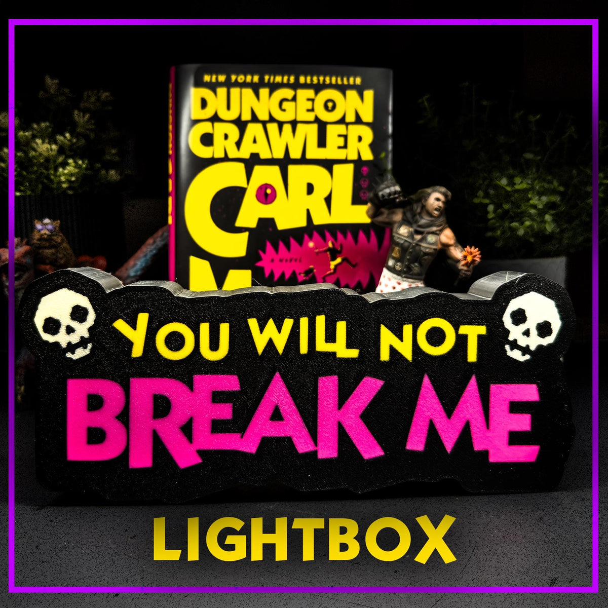 Dungeon Crawler Carl — LED Lightbox – You Will Not Break Me