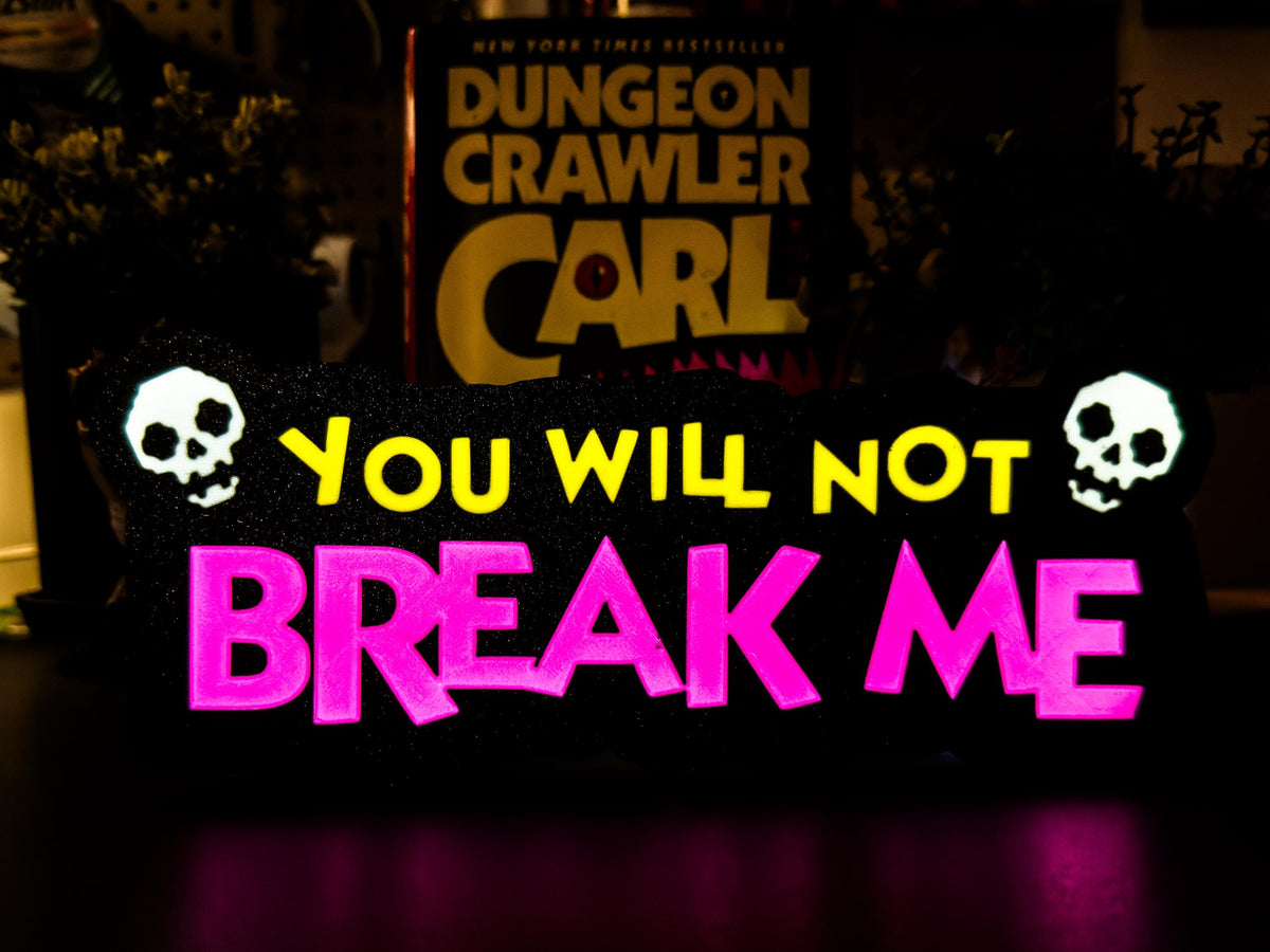 Dungeon Crawler Carl — LED Lightbox – You Will Not Break Me