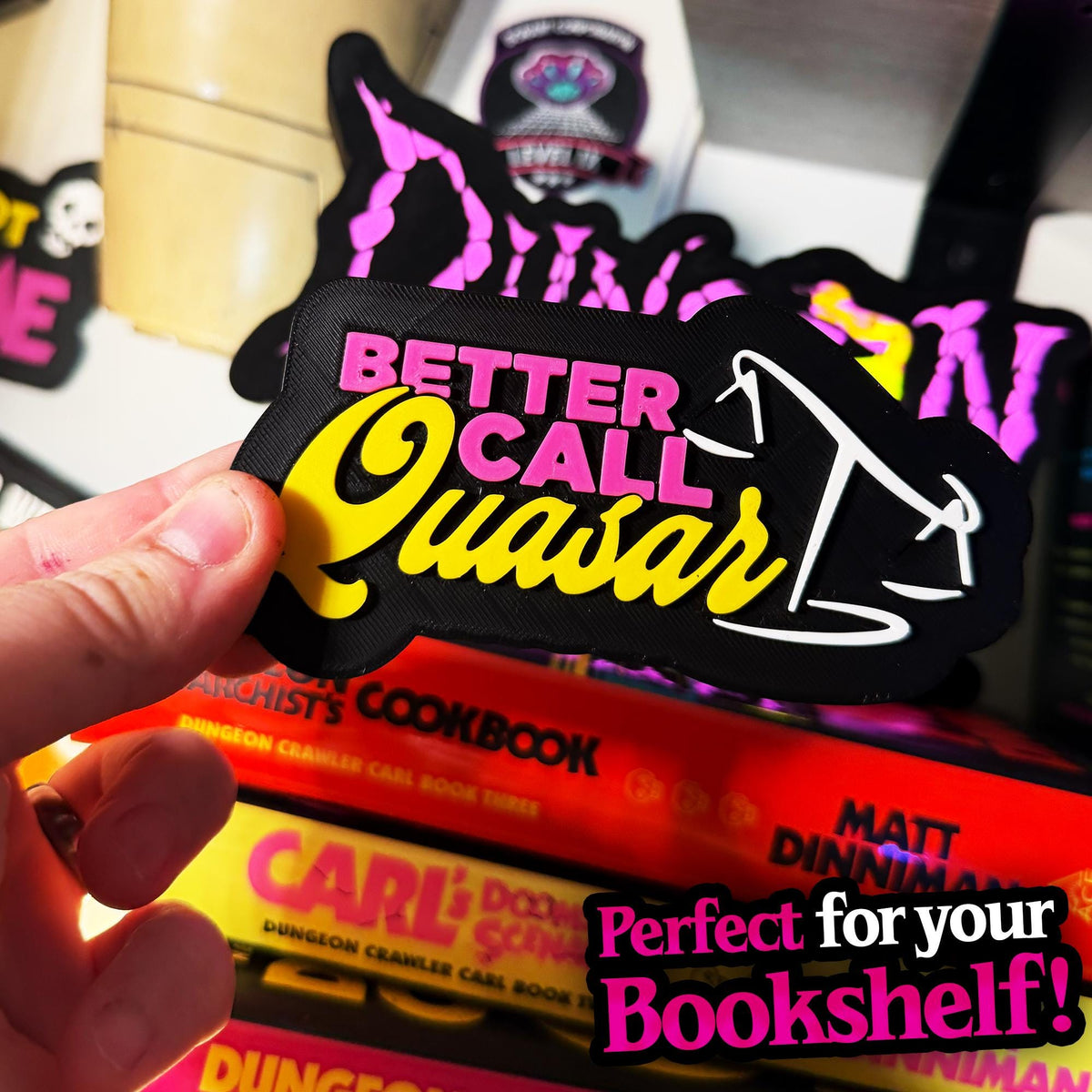 Dungeon Crawler Carl — Better Call Quasar 3D Sign
