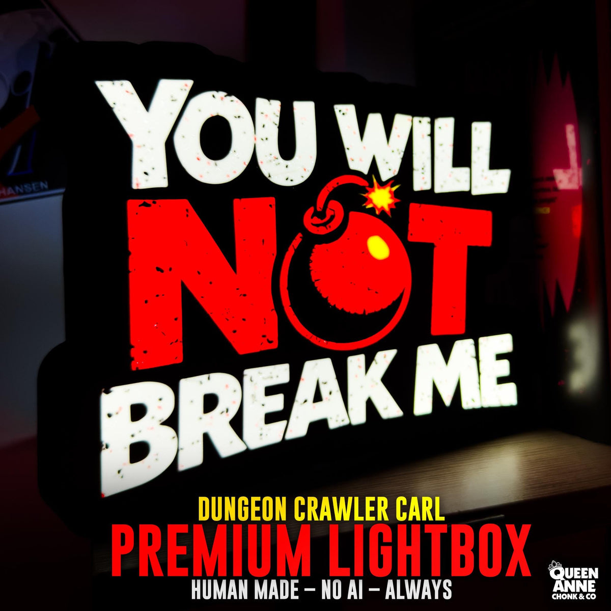 Dungeon Crawler Carl LED Lightbox You Will Not Break Me — Queen Anne Chonk Collab